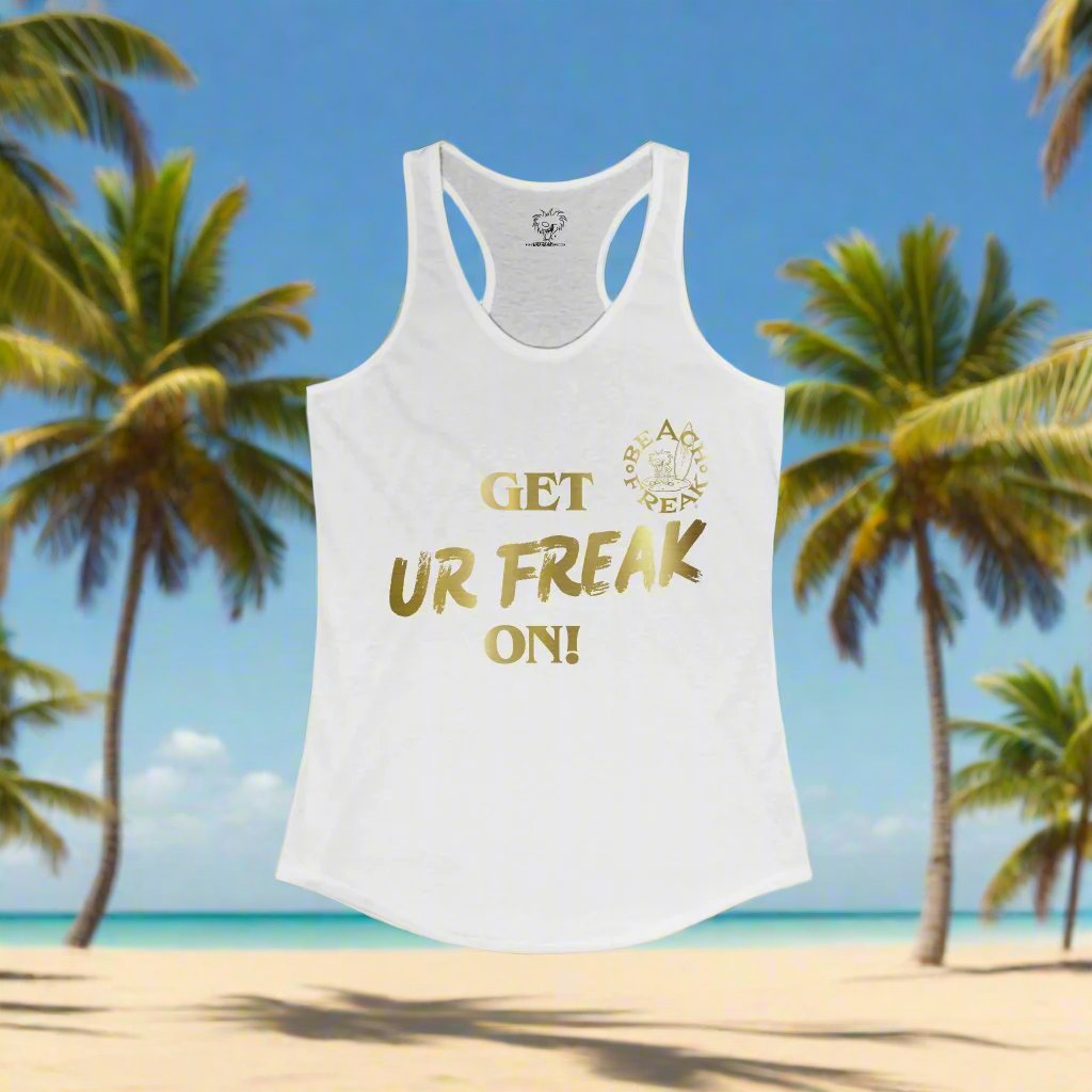 'GET UR FREAK ON!' GOLD BEACH FREAK© Racerback Tank