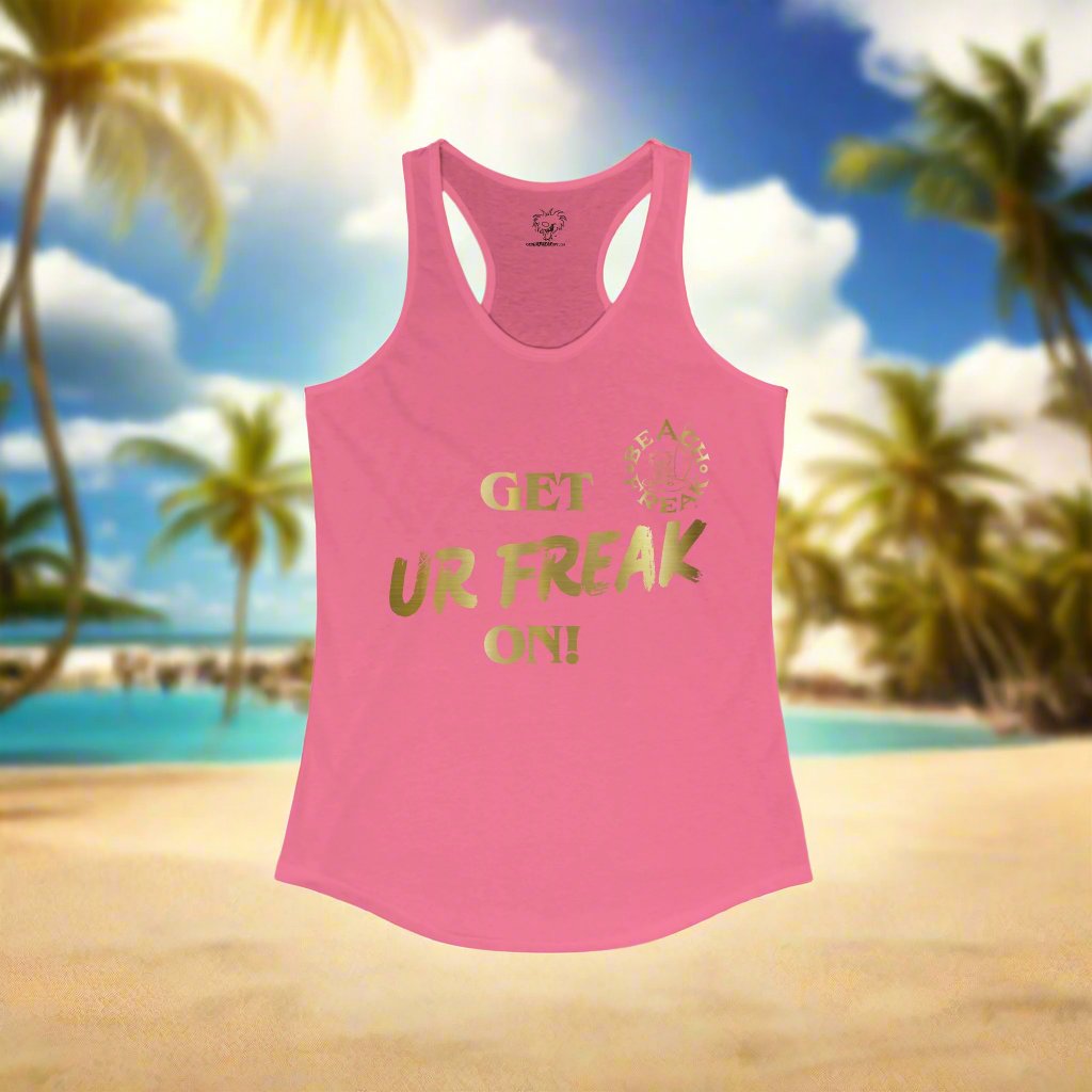 'GET UR FREAK ON!' GOLD BEACH FREAK© Racerback Tank
