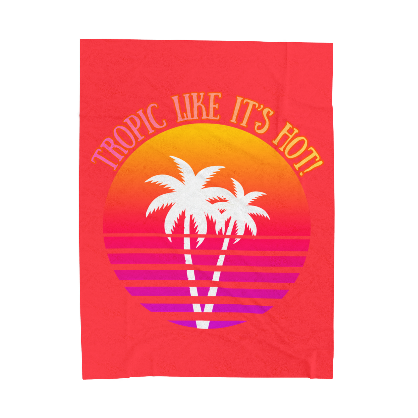 TROPIC LIKE IT'S HOT! - BEACH FREAK© Velveteen Plush Blanket