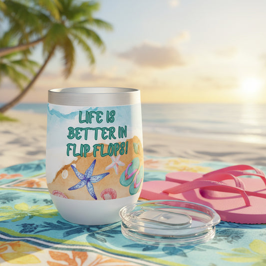 LIFE IS BETTER IN FLIP FLOPS - BEACH FREAK© Chill Wine Tumbler