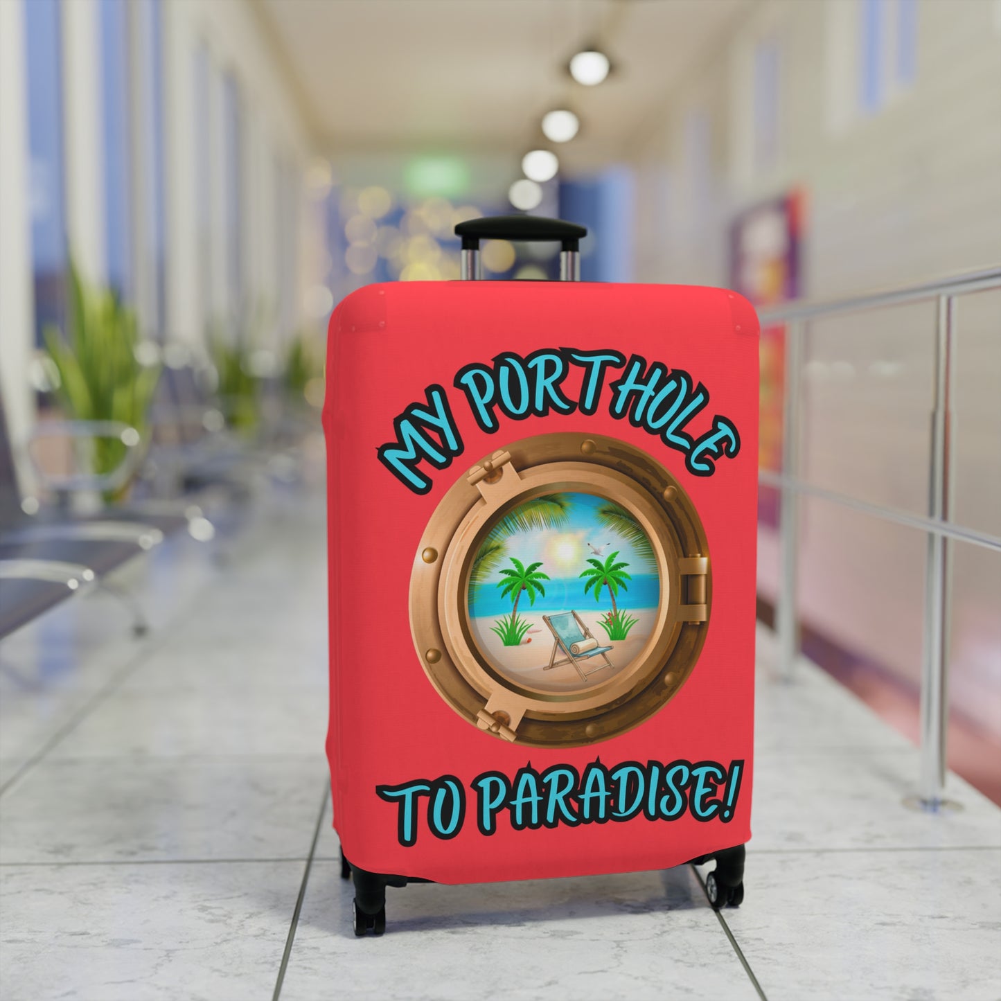 Copy of MY PORTHOLE TO PARADISE! LUGGAGE COVER BY BEACH FREAK©