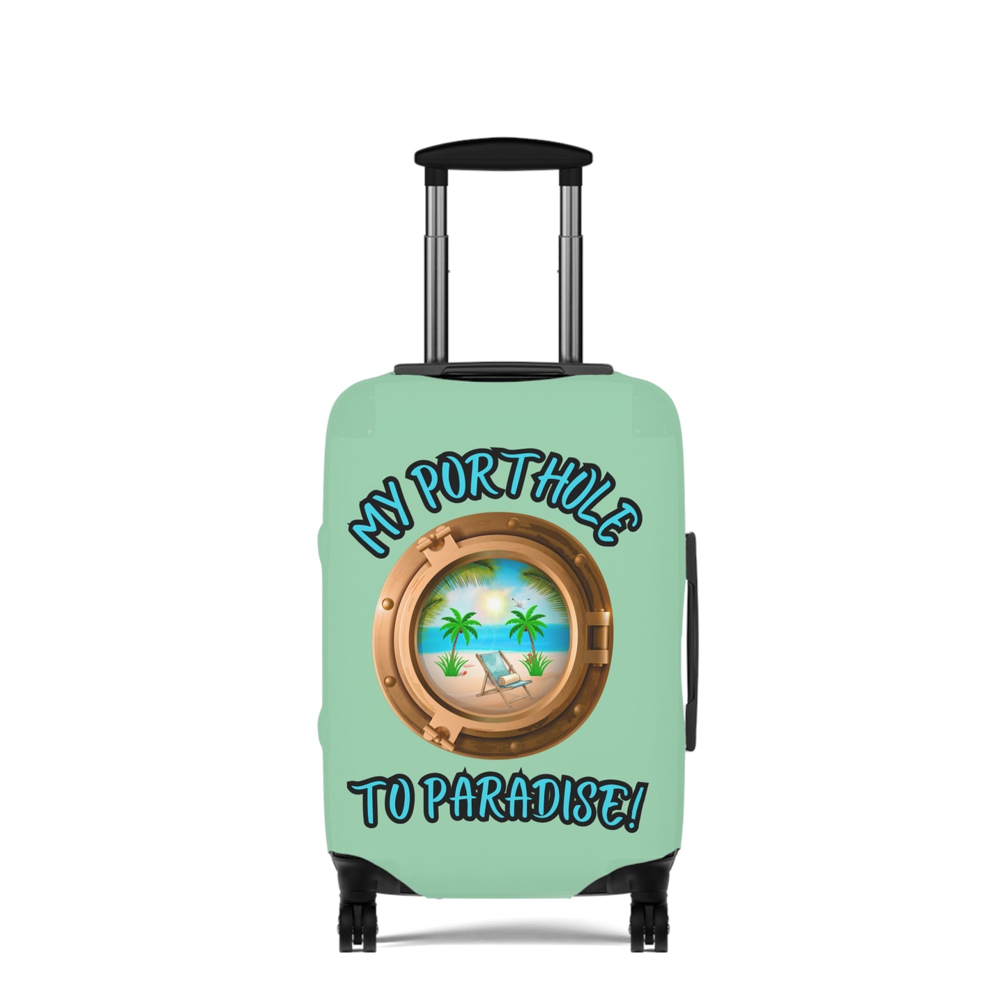 MY PORTHOLE TO PARADISE! LUGGAGE COVER BY BEACH FREAK©