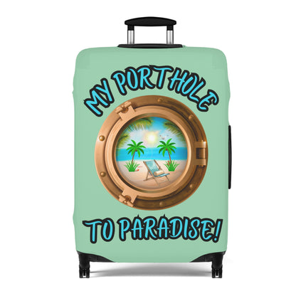 MY PORTHOLE TO PARADISE! LUGGAGE COVER BY BEACH FREAK©