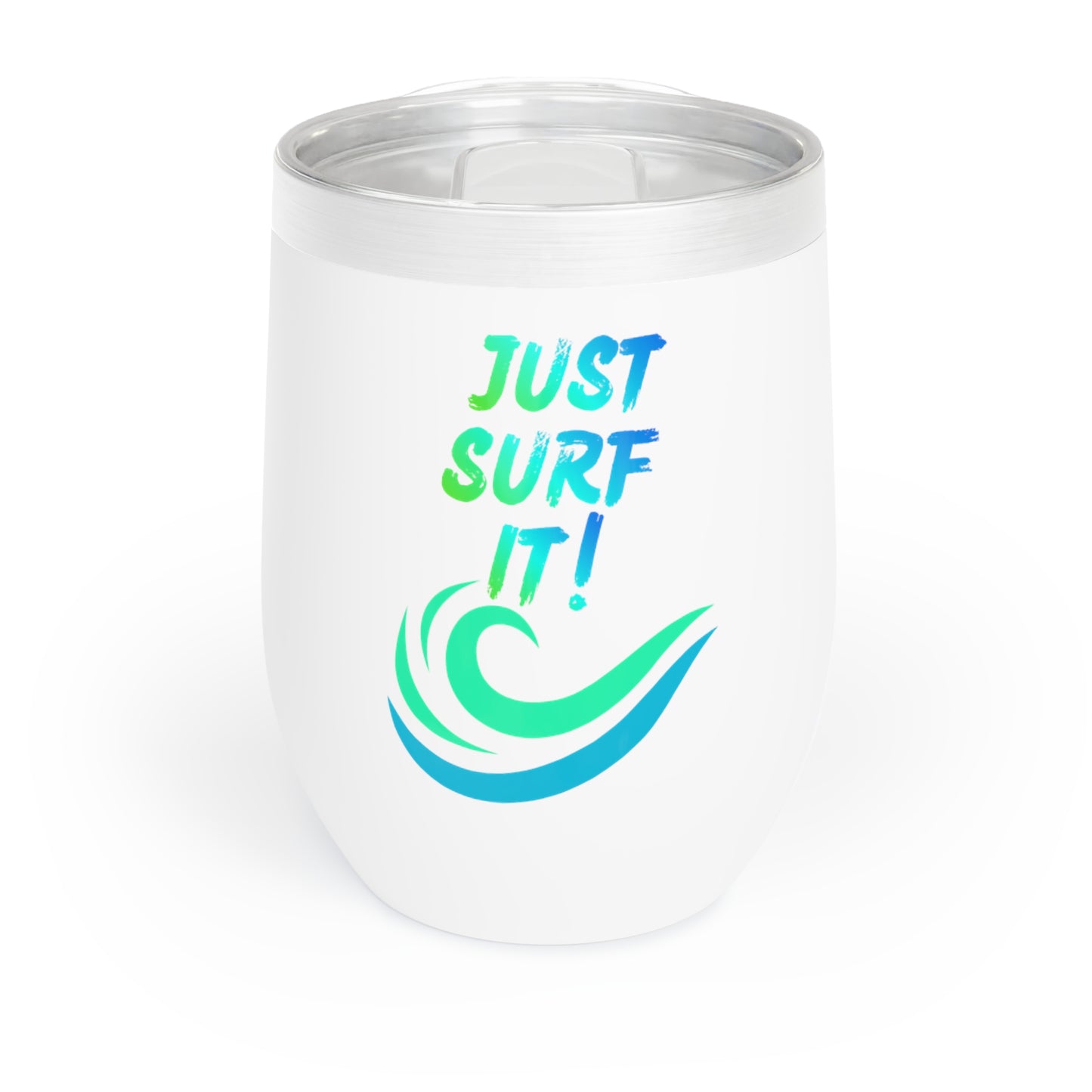 JUST SURF IT - BEACH FREAK© Chill Wine Tumbler