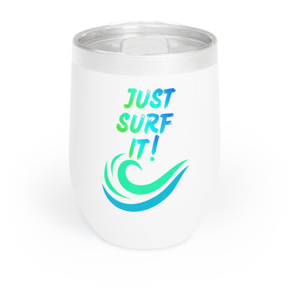 JUST SURF IT - BEACH FREAK© Chill Wine Tumbler