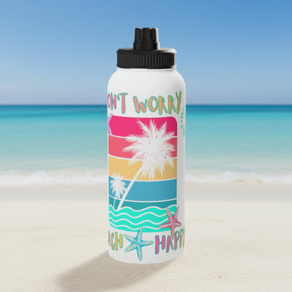 DON'T WORRY BEACH HAPPY! - BEACH FREAK© Stainless Steel SPORT Water Bottle