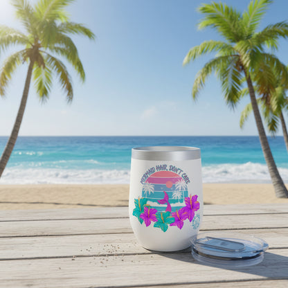 MERMAID HAIR, DON'T CARE - BEACH FREAK© Chill Wine Tumbler