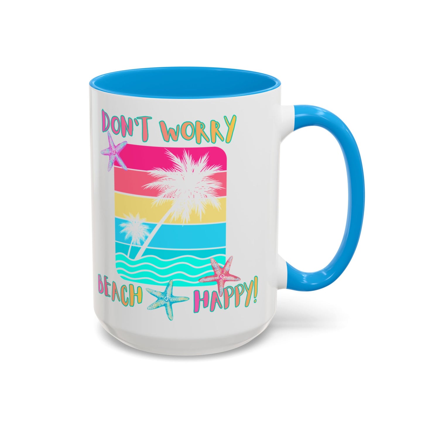 DON'T WORRY BEACH HAPPY! BEACH FREAK© 15 OZ. MUG