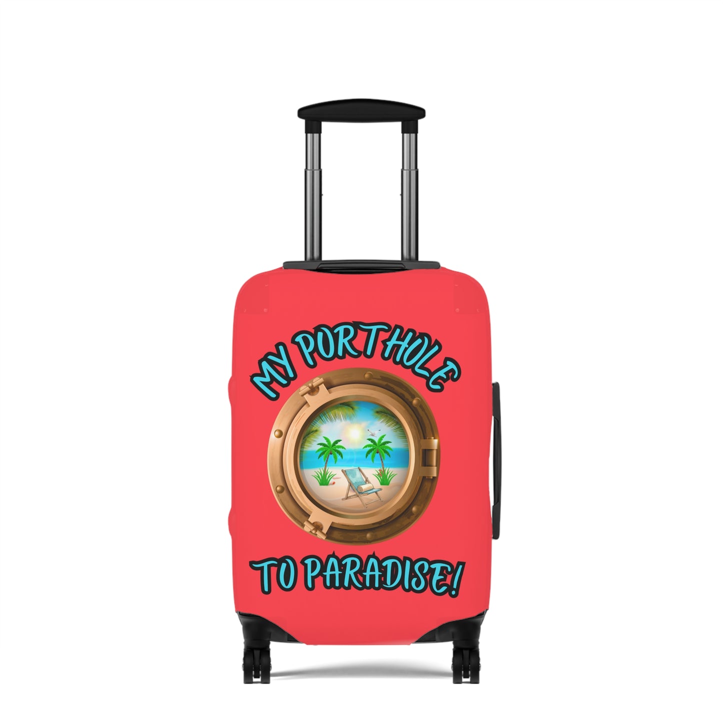 Copy of MY PORTHOLE TO PARADISE! LUGGAGE COVER BY BEACH FREAK©