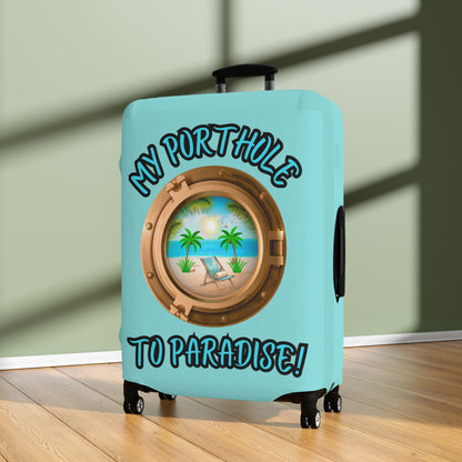 MY PORTHOLE TO PARADISE! LUGGAGE COVER BY BEACH FREAK©