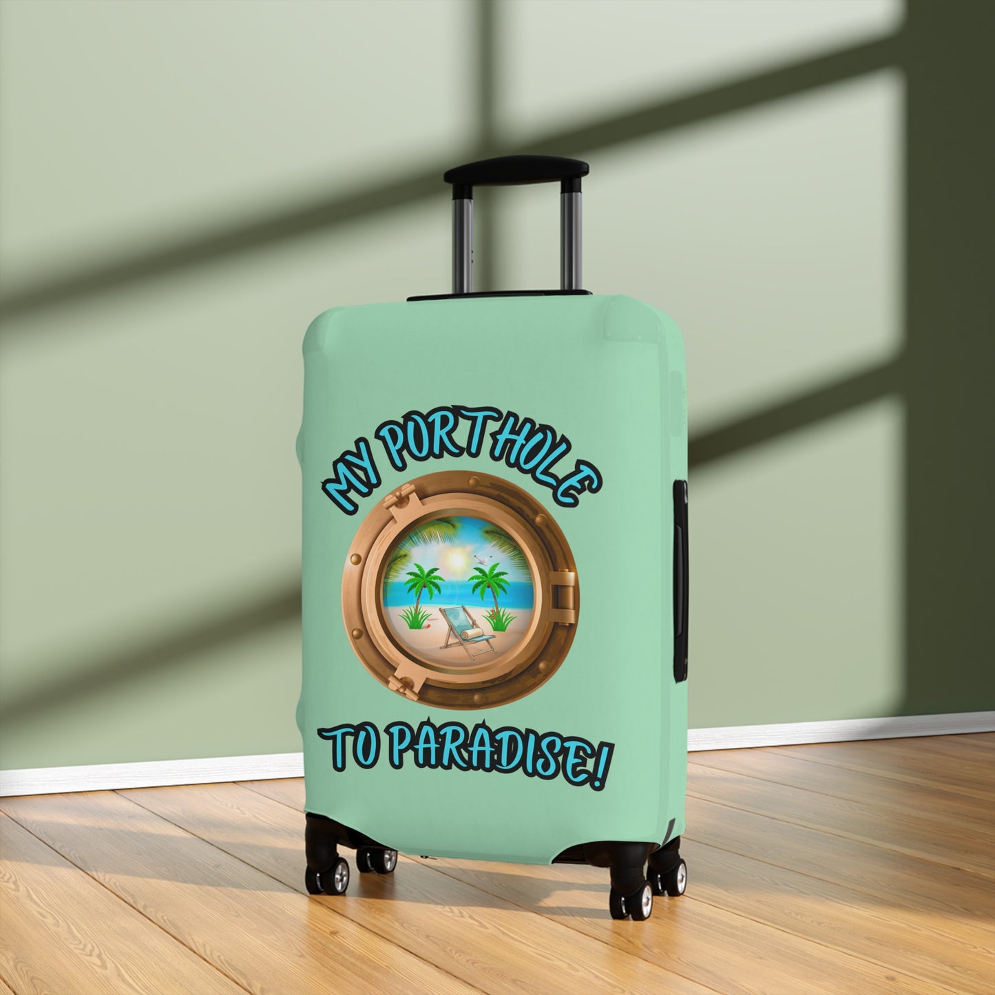 MY PORTHOLE TO PARADISE! LUGGAGE COVER BY BEACH FREAK©