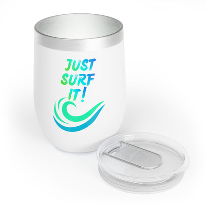 JUST SURF IT - BEACH FREAK© Chill Wine Tumbler