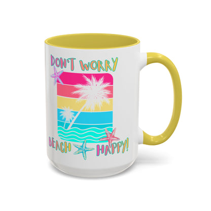 DON'T WORRY BEACH HAPPY! BEACH FREAK© 15 OZ. MUG