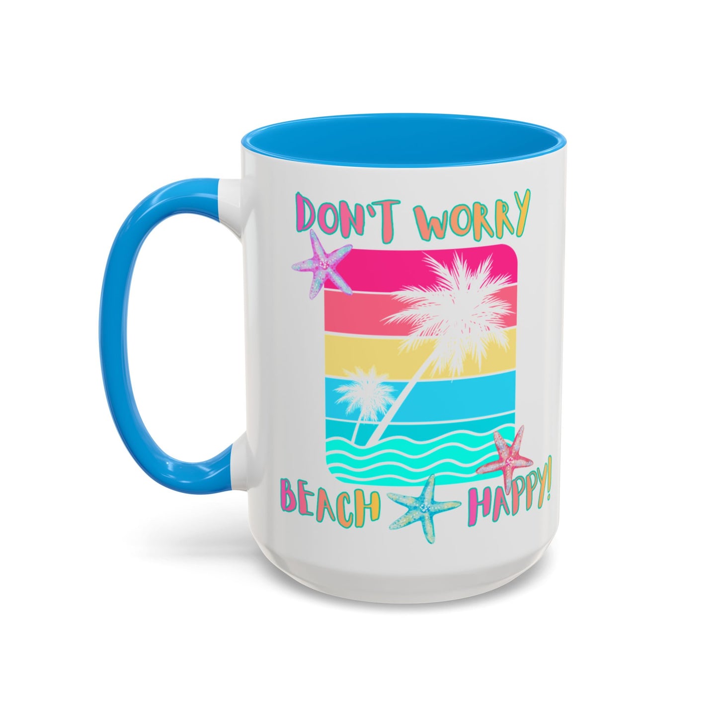 DON'T WORRY BEACH HAPPY! BEACH FREAK© 15 OZ. MUG