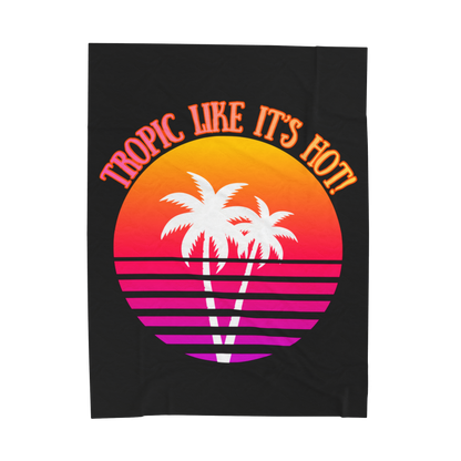 TROPIC LIKE IT'S HOT! - BEACH FREAK© Velveteen Plush Blanket