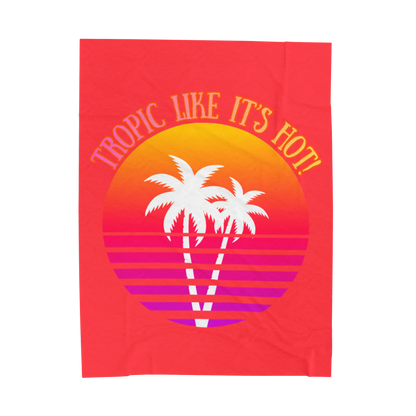 TROPIC LIKE IT'S HOT! - BEACH FREAK© Velveteen Plush Blanket
