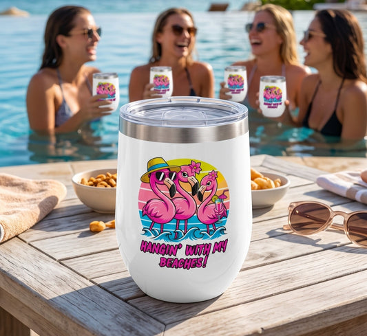 HANGIN' WITH MY BEACHES! - BEACH FREAK© Chill Wine Tumbler